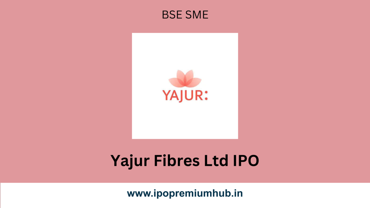 Yajur Fibres Ltd IPO Yajur Fibres Ltd IPO